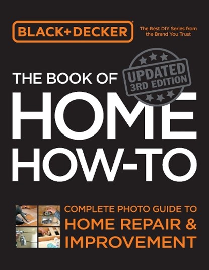 Black & Decker The Book of Home How-to, Updated 3rd Edition, Editors of Cool Springs Press - Paperback - 9780760395479