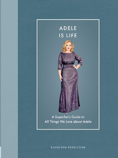 Adele Is Life, Kathleen Perricone - Gebonden - 9780760396889