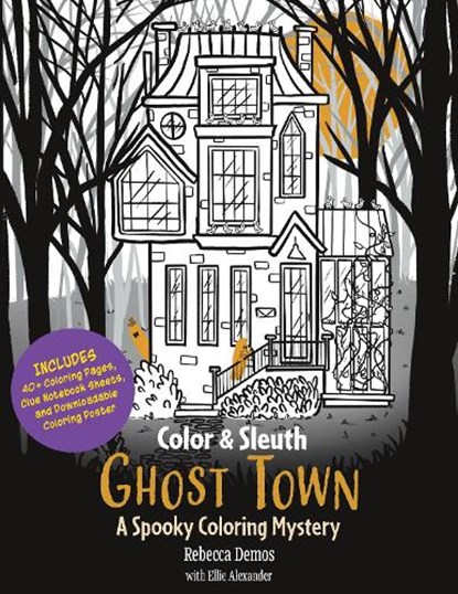 Color & Sleuth: Ghost Town, Rebecca Demos ; Ellie Alexander - Paperback - 9780760397749