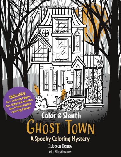 Color & Sleuth: Ghost Town, Rebecca Demos ; Ellie Alexander - Paperback - 9780760397749