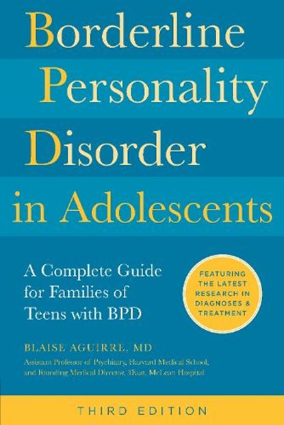 Borderline Personality Disorder in Adolescents, 3rd Edition, Blaise Aguirre - Paperback - 9780760397862