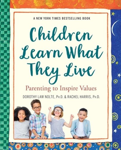 Children Learn What They Live, Dorothy Law Nolte ; Rachel Harris - Paperback - 9780761109198