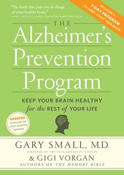 The Alzheimer's Prevention Program, Gigi Vorgan ; Gary Small, MD - Ebook - 9780761176398