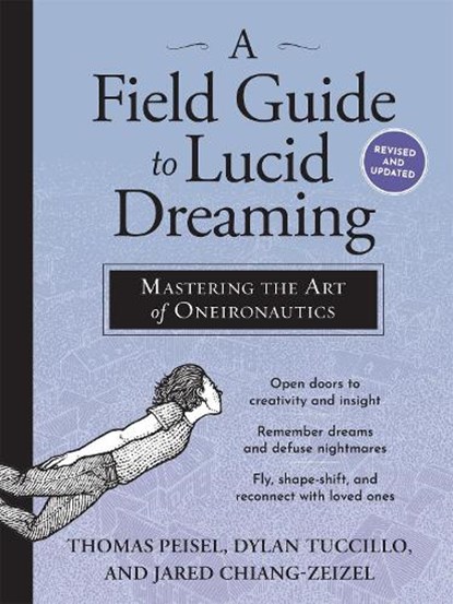 A Field Guide to Lucid Dreaming, Dylan Tuccillo ; Jared Zeizel ; Thomas Peisel - Paperback - 9780761177395