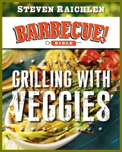 Grilling with Veggies, Steven Raichlen - Ebook - 9780761179740