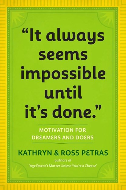 "It Always Seems Impossible Until It's Done.", Kathryn Petras ; Ross Petras - Paperback - 9780761179887
