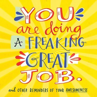 You Are Doing a Freaking Great Job., Workman Publishing - Paperback - 9780761184478