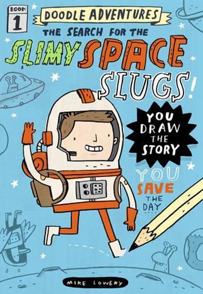 Doodle Adventures: The Search for the Slimy Space Slugs!, LOWERY,  Mike - Gebonden - 9780761187196