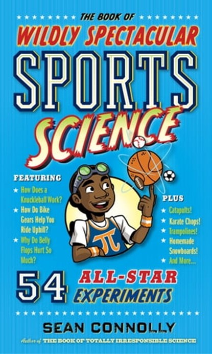 The Book of Wildly Spectacular Sports Science, Sean Connolly - Ebook - 9780761189770