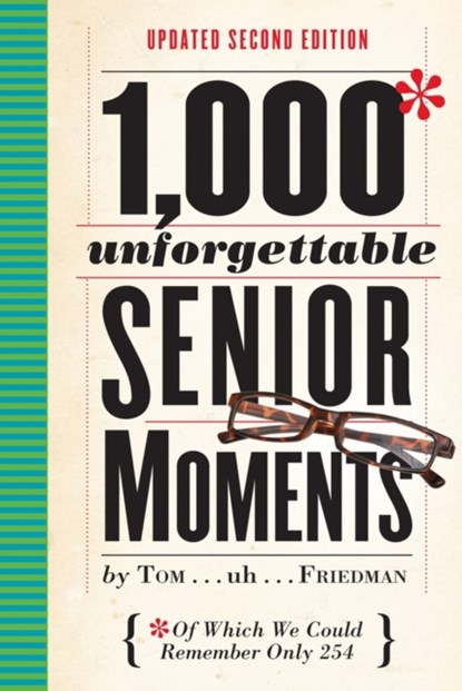 1,000 Unforgettable Senior Moments, Tom Friedman - Gebonden - 9780761193678
