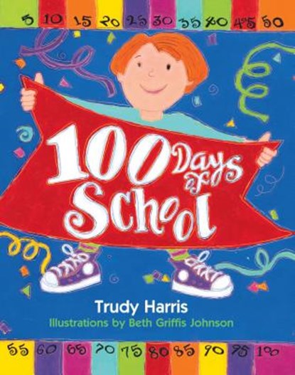 100 Days of School, Trudy Harris - Paperback - 9780761314318