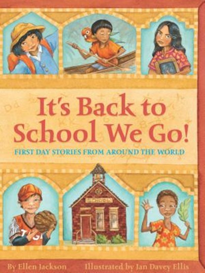 It's Back to School We Go!: First Day Stories from Around the World, Ellen Jackson - Paperback - 9780761319481