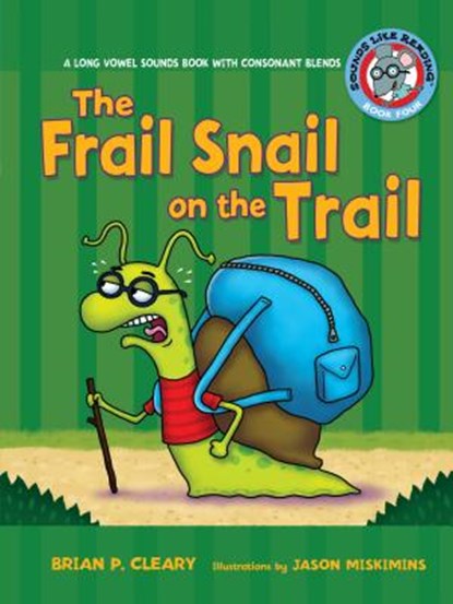 #4 the Frail Snail on the Trail: A Long Vowel Sounds Book with Consonant Blends, Brian P. Cleary - Paperback - 9780761342038