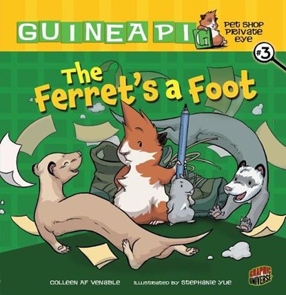 Guinea PIG, Pet Shop Private Eye Book 3: The Ferret's A Foot, Colleen A. F. Venable ; Stephanie Yue - Paperback - 9780761356295