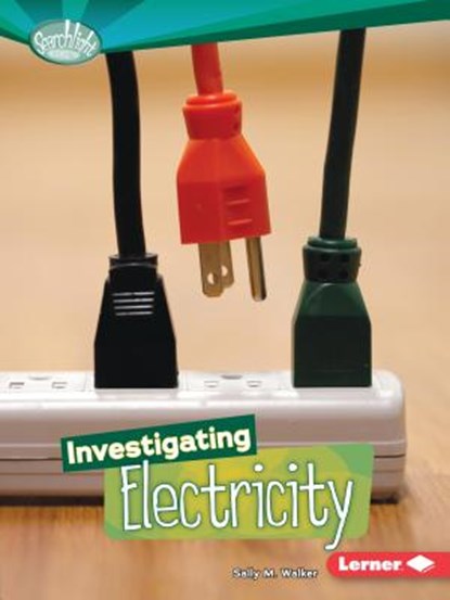 Investigating Electricity, Sally M. Walker - Paperback - 9780761378716