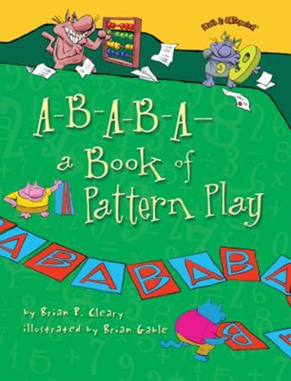 A-B-A-B-A--A Book of Pattern Play, Brian P. Cleary - Paperback - 9780761385028