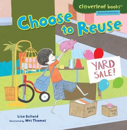 Choose to Reuse, Lisa Bullard - Paperback - 9780761385110