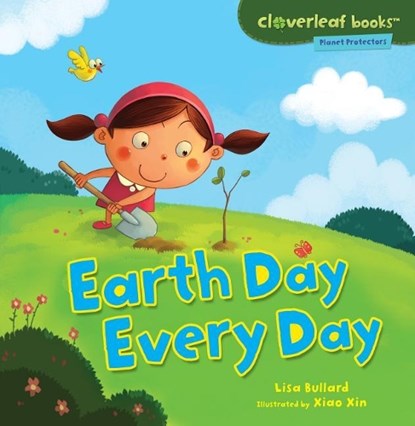 Earth Day Every Day, Lisa Bullard - Paperback - 9780761385127