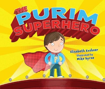 The Purim Superhero, Elisabeth Kushner - Paperback - 9780761390626