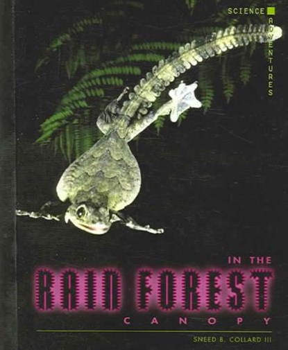 In the Rain Forest Canopy, COLLARD,  Sneed B., III - Gebonden - 9780761419549
