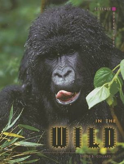In the Wild, COLLARD,  Sneed B., III - Gebonden - 9780761419556