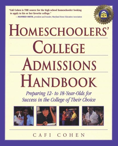 Homeschoolers' College Admissions Handbook, Cafi Cohen - Paperback - 9780761527541
