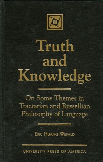 Truth and Knowledge, WEFALD,  Eric Huang - Gebonden - 9780761802686