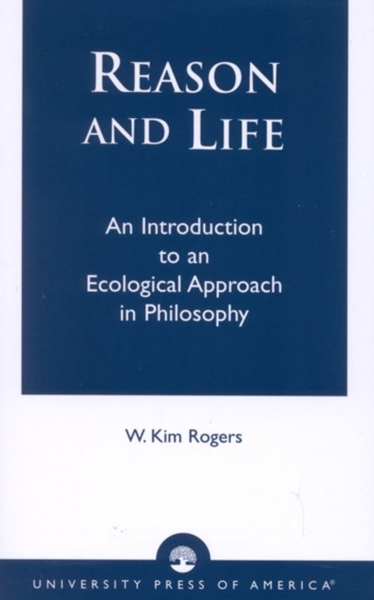 Reason and Life, Kim W. Rogers - Paperback - 9780761825418