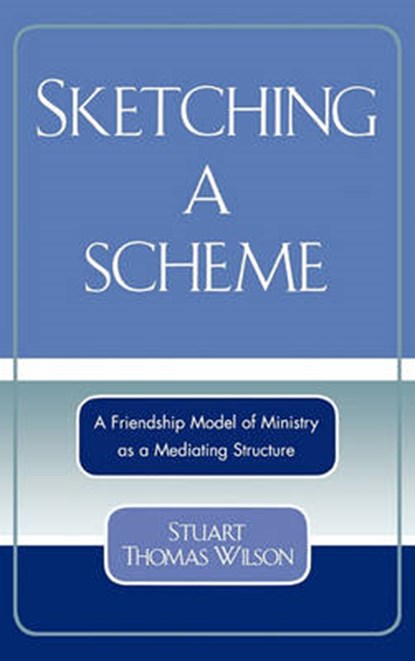 Sketching a Scheme, WILSON,  Stuart Thomas - Gebonden - 9780761832225