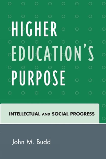 Higher Education's Purpose, John M. Budd - Paperback - 9780761843689