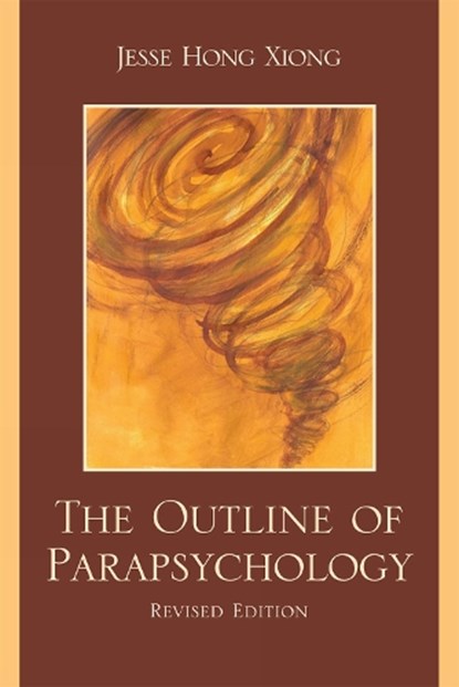 The Outline of Parapsychology, Jesse Hong Xiong - Paperback - 9780761849452