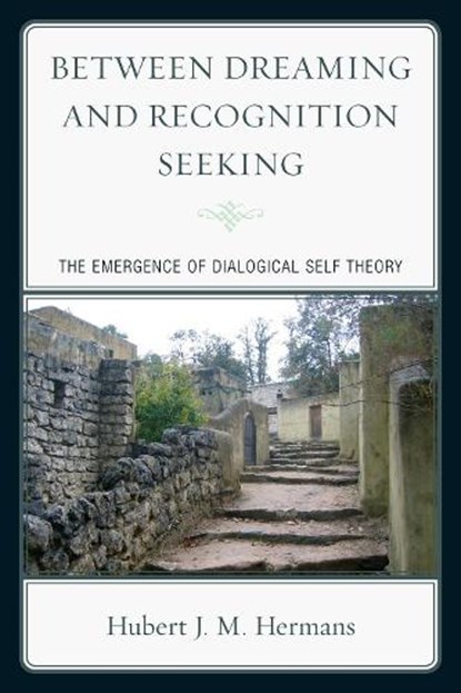 Between Dreaming and Recognition Seeking, Hubert J. M. Hermans - Paperback - 9780761858874