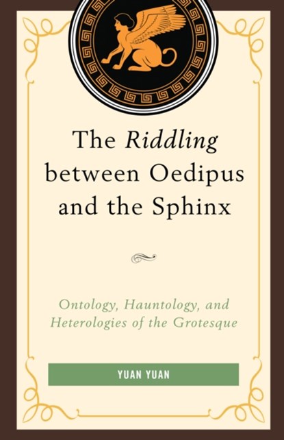 The Riddling between Oedipus and the Sphinx, Yuan Yuan - Gebonden - 9780761866626