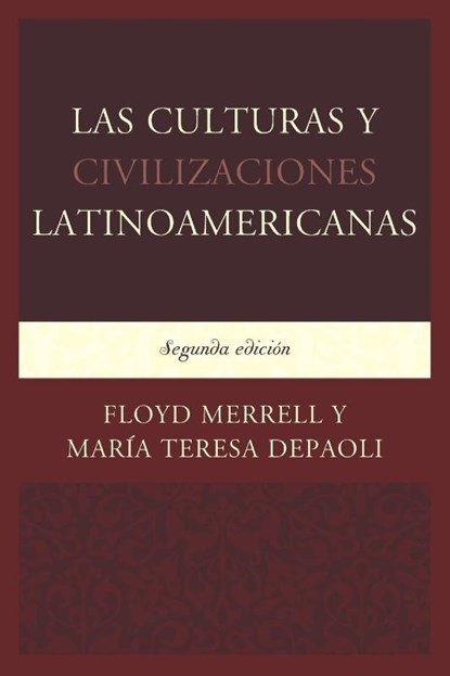 Las Culturas y Civilizaciones Latinoamericanas, Floyd Merrell ; Maria Teresa DePaoli - Paperback - 9780761868002