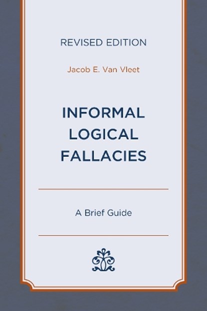 Informal Logical Fallacies, Jacob E. Van Vleet - Paperback - 9780761872535