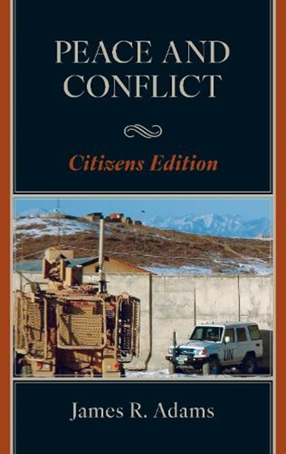 Peace and Conflict, James R. Adams - Gebonden - 9780761892090