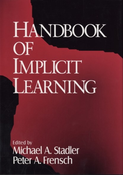 Handbook of Implicit Learning, Michael A. (Allen) Stadler ; Peter A. Frensch - Gebonden - 9780761901976