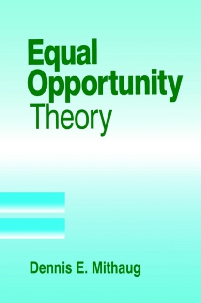Equal Opportunity Theory, Dennis E. Mithaug - Paperback - 9780761902621