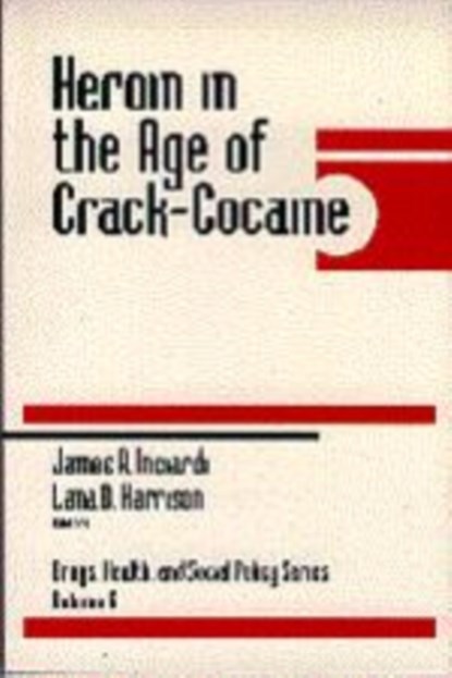 Heroin in the Age of Crack-Cocaine, James A. Inciardi ; Lana D. Harrison - Gebonden - 9780761904236