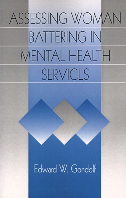 Assessing Woman Battering in Mental Health Services, Edward W. Gondolf - Paperback - 9780761911081