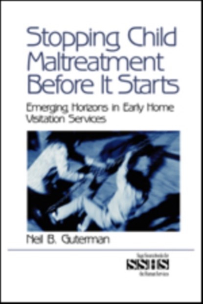 Stopping Child Maltreatment Before it Starts, Neil B. Guterman - Paperback - 9780761913122
