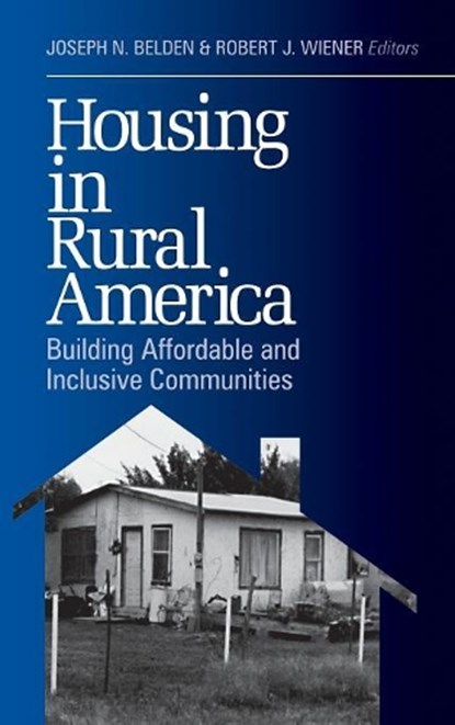 Housing in Rural America, Joseph N. Belden ; Robert J. Wiener - Gebonden - 9780761913801