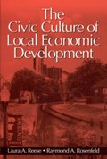 The Civic Culture of Local Economic Development | Reese, Laura A. ; Rosenfeld, Raymond A. | 