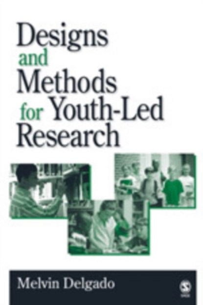 Designs and Methods for Youth-Led Research, Melvin Delgado - Paperback - 9780761930440