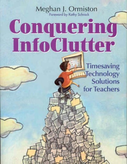 Conquering InfoClutter, Meg Ormiston - Paperback - 9780761931300