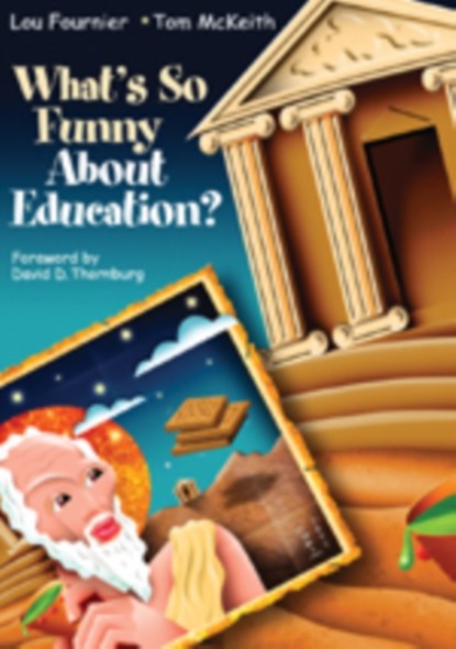 What's So Funny About Education?, Lou Fournier ; Illustrated by Tom McKeith - Paperback - 9780761939344