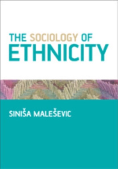 The Sociology of Ethnicity, Sinisa Malesevic - Gebonden - 9780761940418