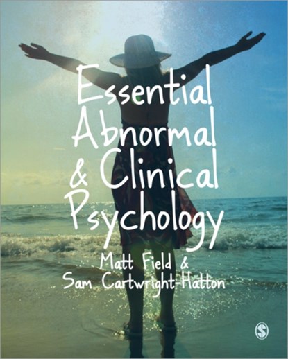Essential Abnormal and Clinical Psychology, Matt Field ; Sam Cartwright-Hatton - Paperback - 9780761941897