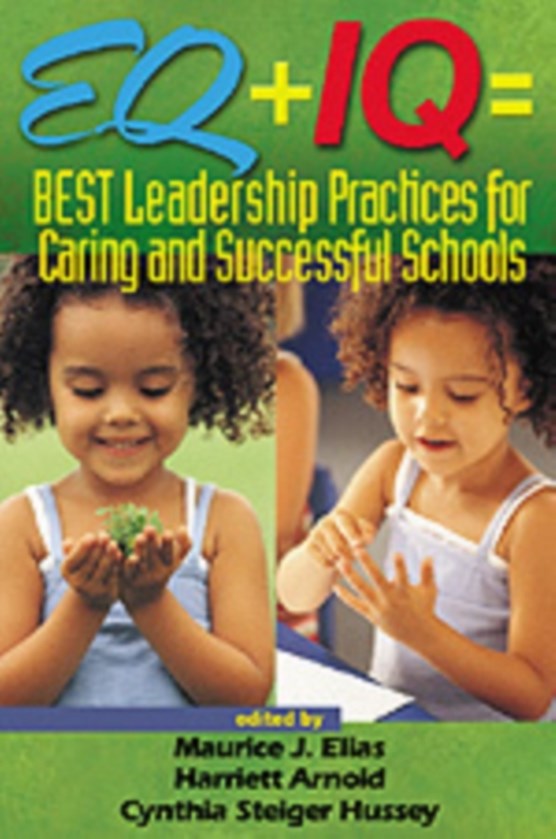 EQ + IQ = Best Leadership Practices for Caring and Successful Schools