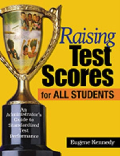 Raising Test Scores for All Students, Eugene Kennedy - Gebonden - 9780761945277